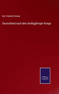 Deutschland nach dem dreiigjhrigen Kriege 1