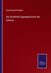 bokomslag christliche Sagengeschichte der Schweiz
