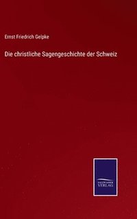 bokomslag christliche Sagengeschichte der Schweiz