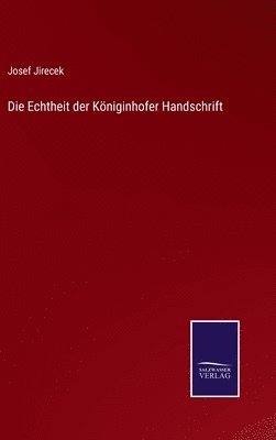 Die Echtheit der Kniginhofer Handschrift 1