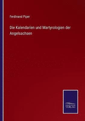 bokomslag Die Kalendarien und Martyrologien der Angelsachsen