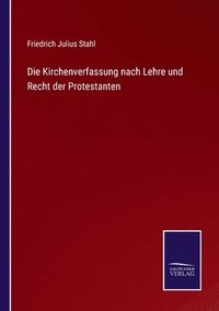 bokomslag Die Kirchenverfassung nach Lehre und Recht der Protestanten