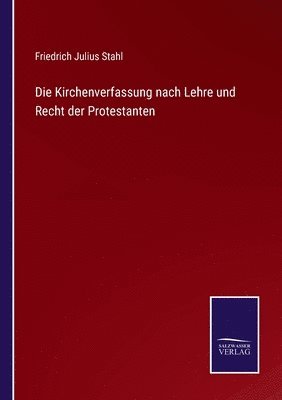 bokomslag Die Kirchenverfassung nach Lehre und Recht der Protestanten