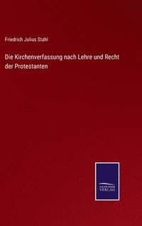 bokomslag Die Kirchenverfassung nach Lehre und Recht der Protestanten