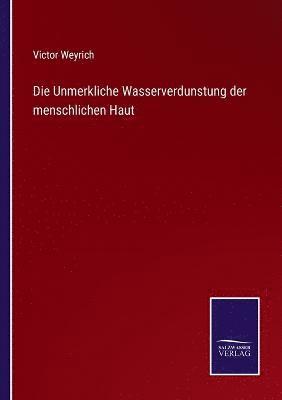 bokomslag Die Unmerkliche Wasserverdunstung der menschlichen Haut