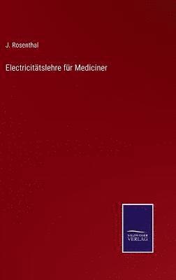 J Rosenthal - Electricitätslehre für Mediciner, Inbunden
