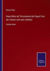 bokomslag Enea Silvio de' Piccolomini als Papst Pius der Zweite und sein Zeitalter