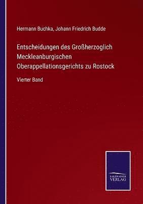 Entscheidungen des Groherzoglich Meckleanburgischen Oberappellationsgerichts zu Rostock 1