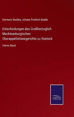 Entscheidungen des Groherzoglich Meckleanburgischen Oberappellationsgerichts zu Rostock 1