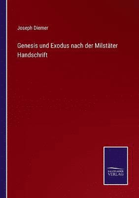 Genesis und Exodus nach der Milstäter Handschrift