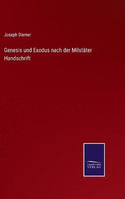 Genesis und Exodus nach der Milstäter Handschrift