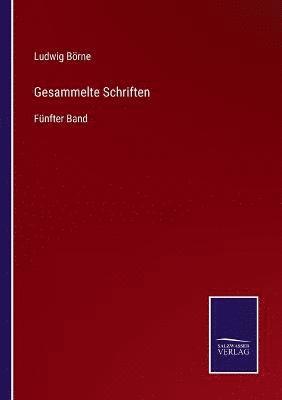 Ludwig Börne - Gesammelte Schriften, Häftad