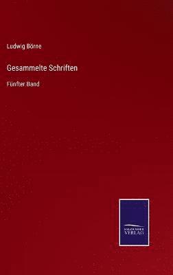 Ludwig Börne - Gesammelte Schriften, Inbunden