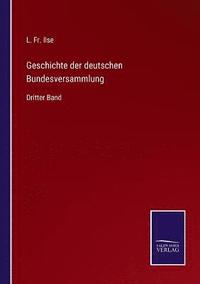 bokomslag Geschichte der deutschen Bundesversammlung