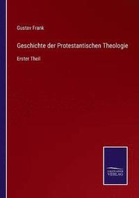 bokomslag Geschichte der Protestantischen Theologie