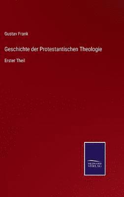 Geschichte der Protestantischen Theologie 1