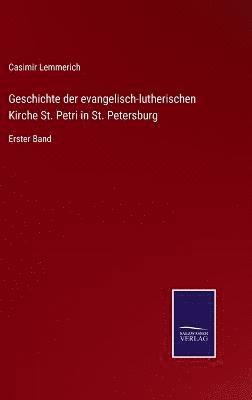 bokomslag Geschichte der evangelisch-lutherischen Kirche St. Petri in St. Petersburg