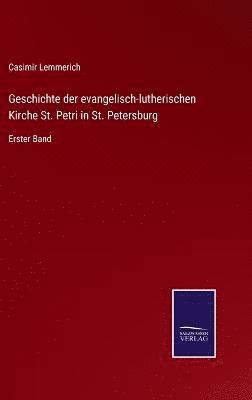 Geschichte der evangelisch-lutherischen Kirche St. Petri in St. Petersburg 1