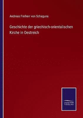 bokomslag Geschichte der griechisch-orientalischen Kirche in Oestreich