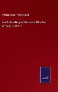 bokomslag Geschichte der griechisch-orientalischen Kirche in Oestreich