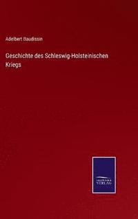 bokomslag Geschichte des Schleswig-Holsteinischen Kriegs