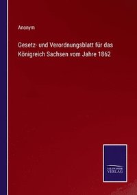 bokomslag Gesetz- und Verordnungsblatt fr das Knigreich Sachsen vom Jahre 1862
