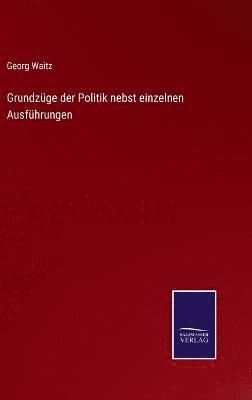 bokomslag Grundzge der Politik nebst einzelnen Ausfhrungen