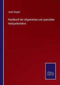 bokomslag Handbuch der allgemeinen und speciellen Heilquellenlehre