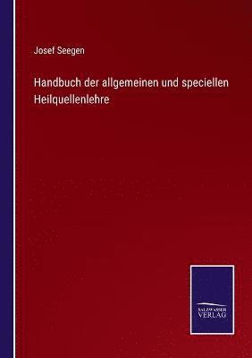 bokomslag Handbuch der allgemeinen und speciellen Heilquellenlehre