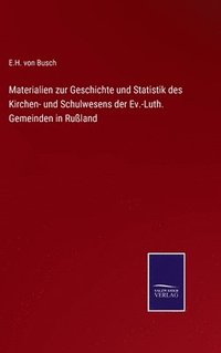 bokomslag Materialien zur Geschichte und Statistik des Kirchen- und Schulwesens der Ev.-Luth. Gemeinden in Ruland