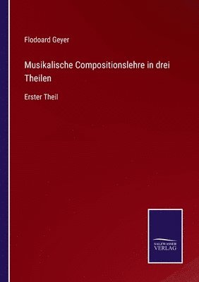 bokomslag Musikalische Compositionslehre in drei Theilen