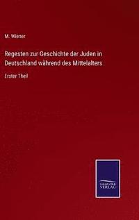 bokomslag Regesten zur Geschichte der Juden in Deutschland whrend des Mittelalters