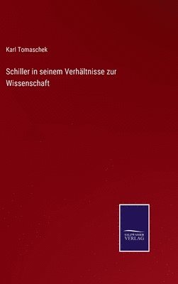 bokomslag Schiller in seinem Verhältnisse zur Wissenschaft