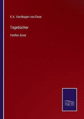 K a Varnhagen Von Ense, K. a. Varnhagen Von Ense, K.A. Varnhagen von Ense, K. A. Varnhagen von Ense - Tagebücher, Häftad