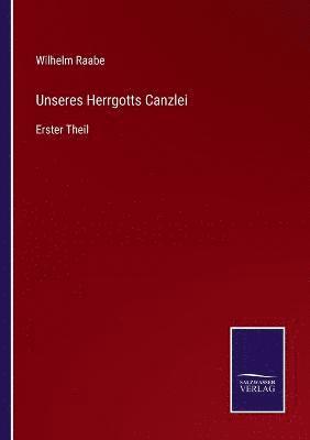 Unseres Herrgotts Canzlei 1