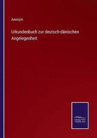 bokomslag Urkundenbuch zur deutsch-dnischen Angelegenheit