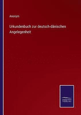 Anonym - Urkundenbuch zur deutsch-dänischen Angelegenheit, Häftad