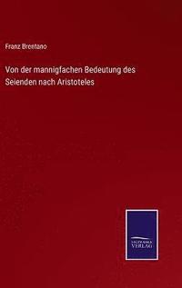 bokomslag Von der mannigfachen Bedeutung des Seienden nach Aristoteles