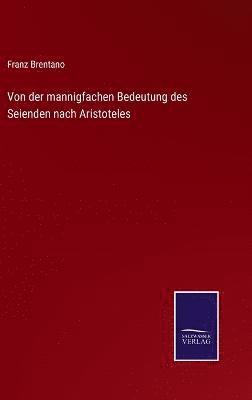 Von der mannigfachen Bedeutung des Seienden nach Aristoteles