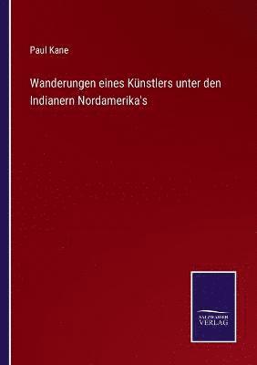 bokomslag Wanderungen eines Knstlers unter den Indianern Nordamerika's