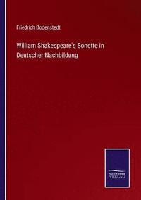 bokomslag William Shakespeare's Sonette in Deutscher Nachbildung