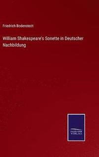 bokomslag William Shakespeare's Sonette in Deutscher Nachbildung