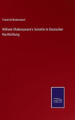 bokomslag William Shakespeare's Sonette in Deutscher Nachbildung