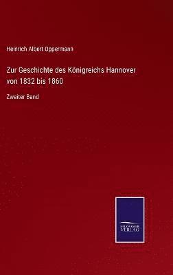 bokomslag Zur Geschichte des Knigreichs Hannover von 1832 bis 1860