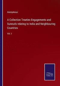 bokomslag A Collection Treaties Engagements and Sunnuds relating to India and Neighbouring Countries