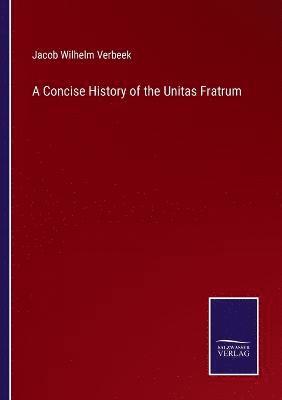 bokomslag A Concise History of the Unitas Fratrum