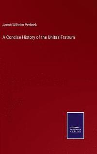 bokomslag A Concise History of the Unitas Fratrum