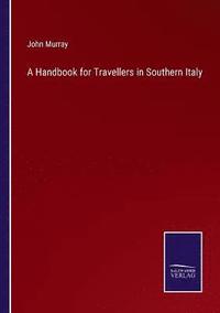 bokomslag A Handbook for Travellers in Southern Italy