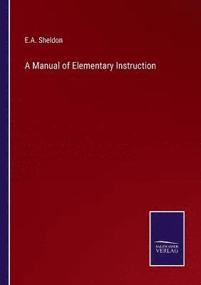 bokomslag A Manual of Elementary Instruction