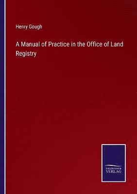Henry Gough - Manual of Practice in the Office of Land Registry, Häftad